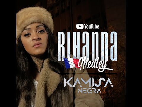 Kamisa Negra - Medley Rihanna (en Français)