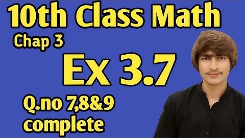 10th Class Math | Chapter 3 Exercise 3.7 Q7, Q8 & Q9 | Full Solutions Step by Step | Urdu Medium