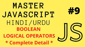 Boolean in JavaScript | Logical Operators | Lazy evaluation | Comparison [Hindi/Urdu]