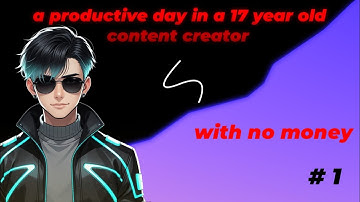 17 year old day of a content creator + video editor #1