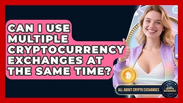 Can I Use Multiple Cryptocurrency Exchanges at the Same Time? - All About Crypto Exchanges