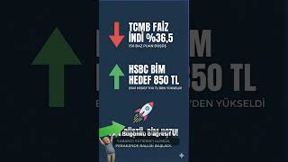 Faiz %37’e İndi: HSBC, BİM (BIMAS) Hedef Fiyatını 850 TL’ye Yükseltti