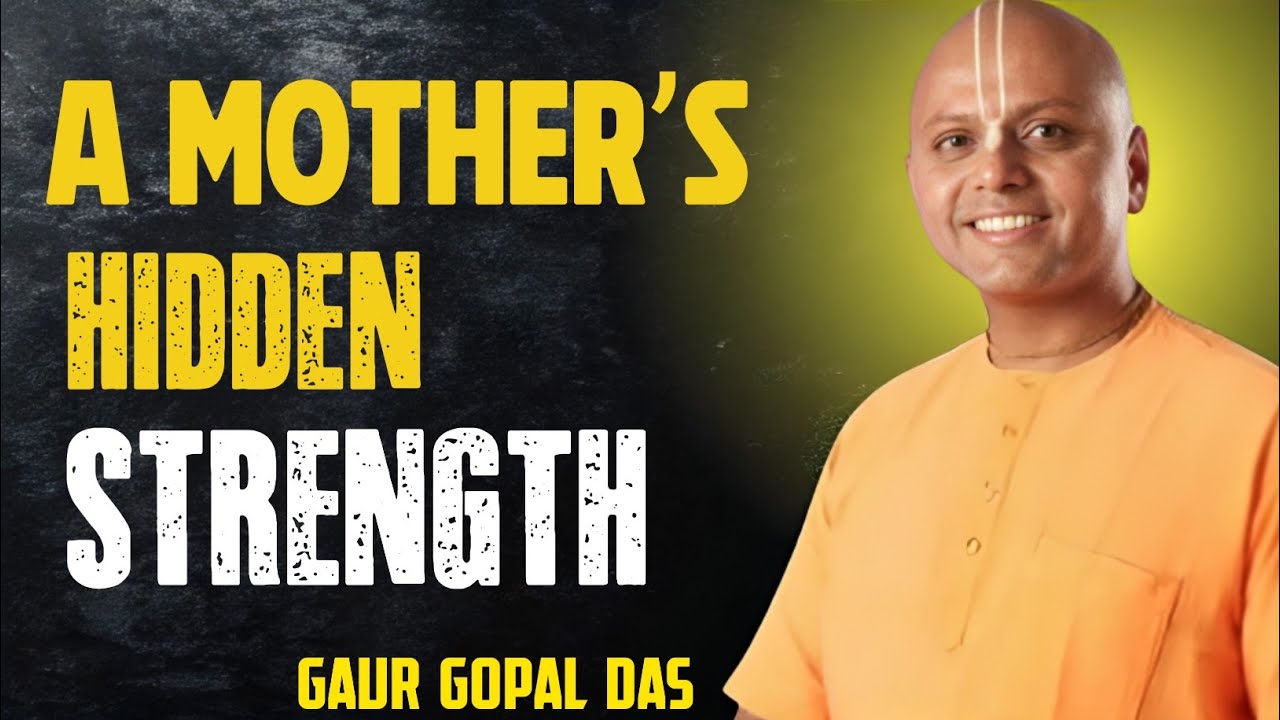 Mother’s Silent Prayers and Hidden Strength | Gaur Gopal Das Motivation