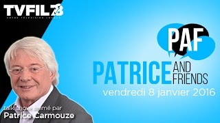 PAF – Patrice and Friends – Emission du vendredi 8 janvier 2016