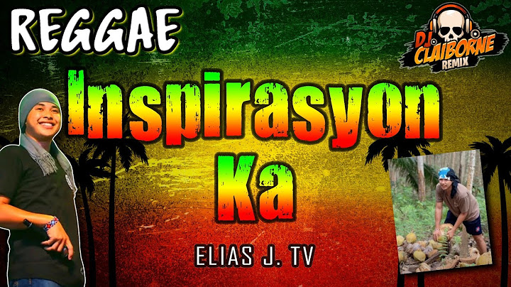 INSPIRASYON KA (Reggae Version) | Elias J. TV ✘ DJ Claiborne Remix