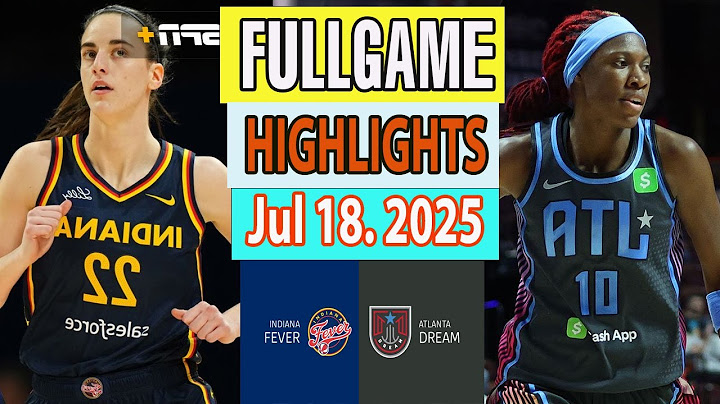 Indiana Fever vs Atlanta Dream FULLGAME Qtr Highlights [Jul 18, 2O25]|  Women's Basketball 2025
