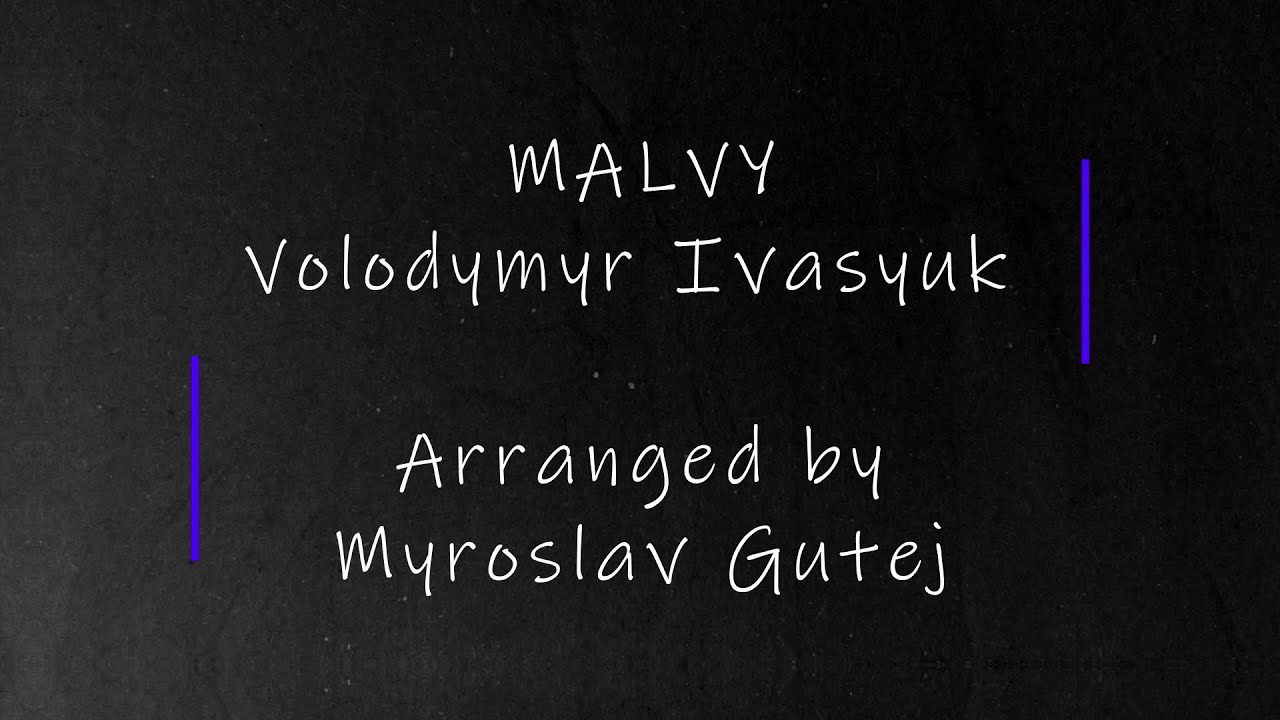 MALVY by  Volodymyr Ivasyuk  (Ukrainian) Arranged for piano by Myroslav Gutej