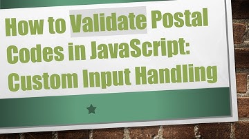 How to Validate Postal Codes in JavaScript: Custom Input Handling