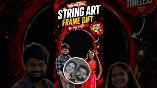🤩NEW GIFT 🎁 TO MY WIFE 🤌🏻❤️ string arts frame 🖼️ #walkwithjai #coimbatore