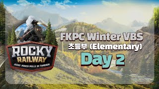 Rocky Railway l FKPC Winter VBS ์ด๋ฑ๋ถ (Elementary) l Day 2