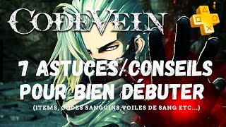 Code Vein - 7 ASTUCES ET CONSEILS pour bien DÉBUTER (FR)