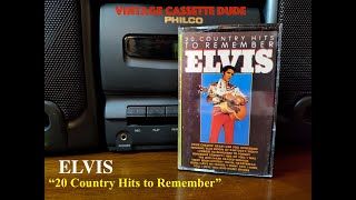 Elvis - "20 Country Hits to Remember" cassette!