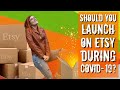 Should you launch new products during COVID-19? - Tips for Etsy Sellers