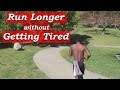 how to run longer distances without getting tired