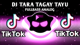 DJ TARA TAGAY TAYU X SLOWED TIKTOK (FULLBASS ANALOG) DJCHOIJAYREMIX 2023