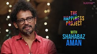 Shahabaz Aman - The Happiness Project - Kappa TV