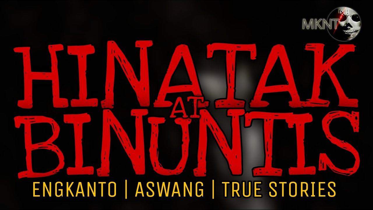 HINATAK AT BINUNTIS | Engkanto | Aswang | True Story