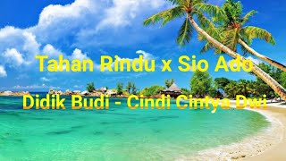 Tahan rindu x Sio Ado Didik Budi Story WA