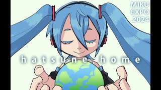 [MIKU EXPO 2024] HATSUNE HOME by technophobia ft. Hatsune Miku/初音ミク
