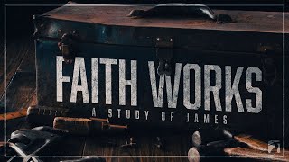 Faith Works: A Study Of James l Week 3: How Does Faith Work When You're Angry? l Jacob Dickerson