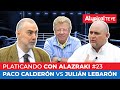 DEBATE: PACO CALDERÓN VS JULIÁN LEBARÓN en PLATICANDO con ALAZRAKI #23 | ATYPICAL TE VE