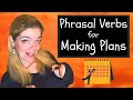 Phrasal Verbs for Making Plans Quiz