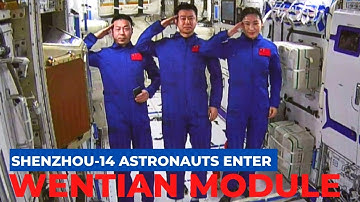HISTORIC MOMENT: Shenzhou-14 crew entered Wentian lab module of China Space Station