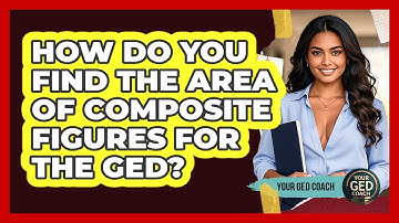 How Do You Find The Area Of Composite Figures For The GED? - Your GED Coach