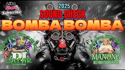 Bomba Bomba Sound Check Wobble 2025 Dj Jay-ar Soterno X Dj Boymix Soberano Remix