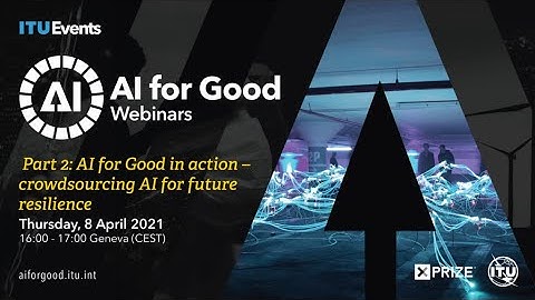 Crowdsourcing AI for Future Resilience Part 2 | AI FOR GOOD WEBINARS