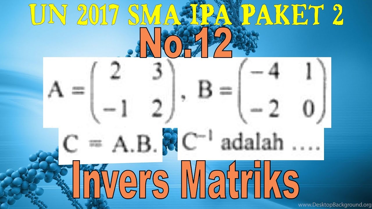 No 12 Invers Matriks Un 2017 Paket2 Sma Ipa Matematika Soal Dan