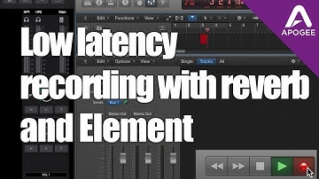 Apogee Element Control Tutorial - Low Latency Recording with Reverb