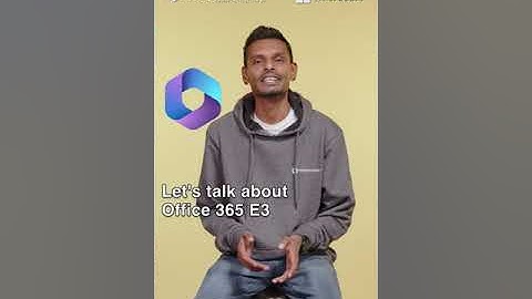 Microsoft 365 E3 and Office 365 E3