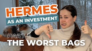 Hermes Bags: The Worst Bags To Invest  ❌ Which Hermes Bags & Leathers Don’t Hold Their Value