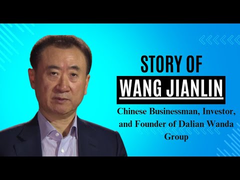 Wang Jianlin: The Rise of China's Real Estate and ... - YouTube