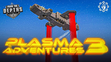 So I Returned to my Adventure Mode With Only Plasma Cannons... - From The Depths Gameplay