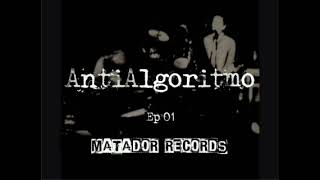 Antialgoritmo - Episodio 01 - Matador Records