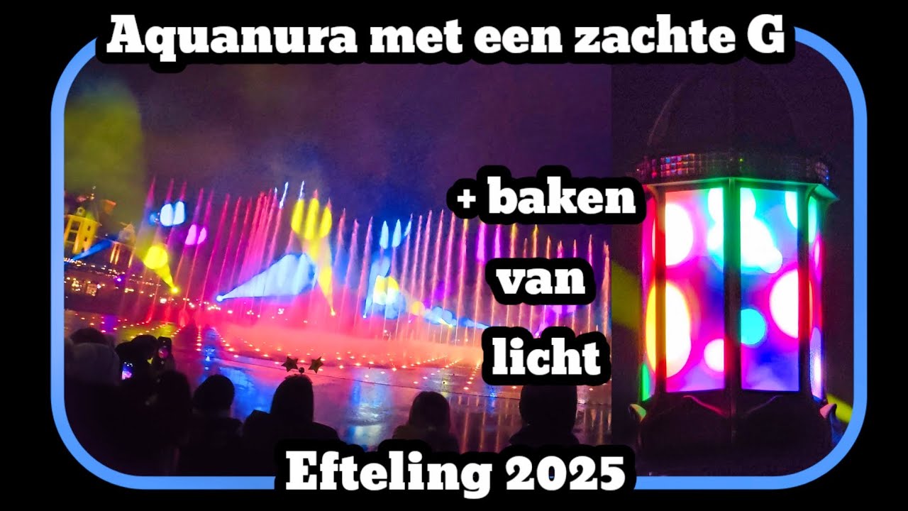 Aquanura met een zachte G + bakens van licht [Efteling 2025]