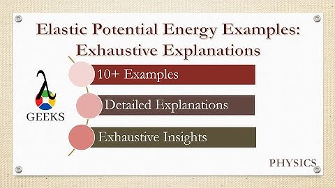 Elastic Potential Energy Examples: Exhaustive Explanation