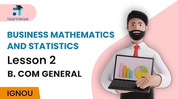 Lesson 2 (BLOCK I) - Business Mathematics and Statistics BCOMG | IGNOU Malayalam | Learnwise