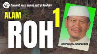 Alam Roh [Siri 1] | Ustaz Dato Hj Ismail Kamus