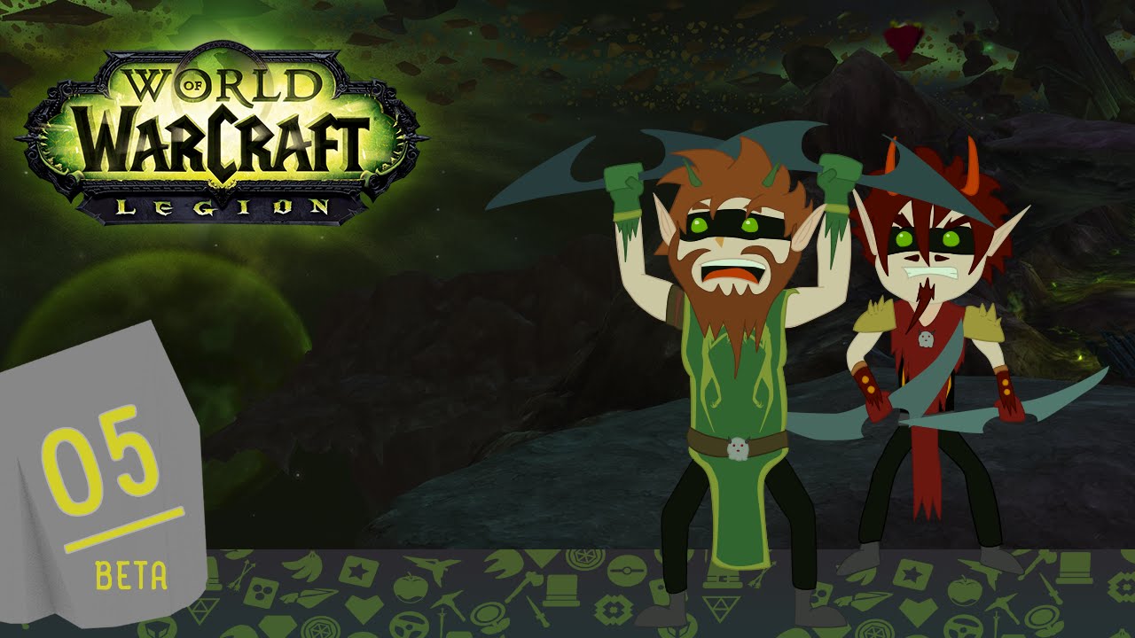 World of Warcraft: Legion (Beta) – Episode 5 – Fel Energy
