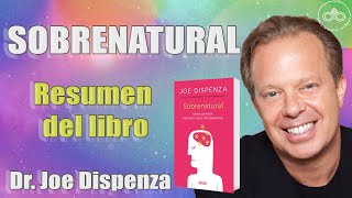 Dr. Joe Dispenza | Book Summary: SUPERNATURAL | Create Your Reality!