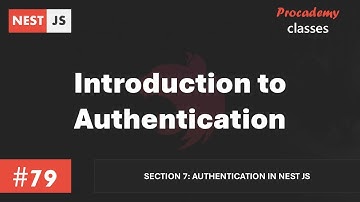 #79 Introduction to Authentication | Authentication in Nest JS | A Complete Nest JS Course