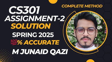 CS301 Assignment 2 Solution Spring 2025 | 100% Correct | Data Structures in C++ | VU |By Junaid Qazi