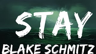 Blake Schmitz - Stay (Lyrics)  | 25 Min