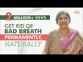 Home Remedies for Mouth Odor | Dr. Hansaji Yogendra