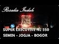 Rosalia Indah SUPER EXECUTIVE 350 Semin - Jogja - Bogor
