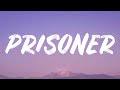 Miley cyrus  prisoner lyrics feat dua lipa