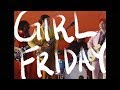Girl Friday - "Decoration/Currency" [OFFICIAL VIDEO]